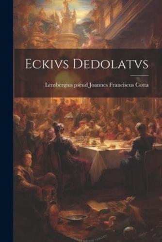 Eckivs Dedolatvs