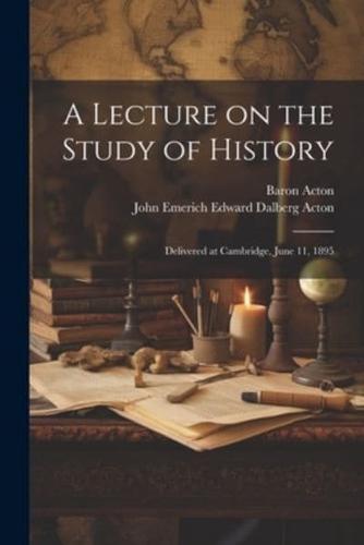 A Lecture on the Study of History