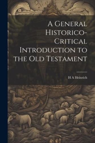 A General Historico-Critical Introduction to the Old Testament