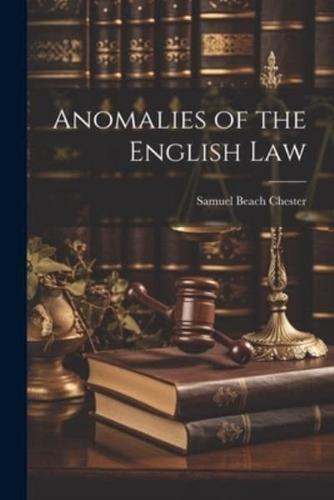 Anomalies of the English Law