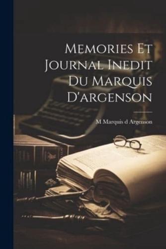 Memories Et Journal Inedit Du Marquis D'argenson