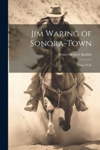 Jim Waring of Sonora-Town