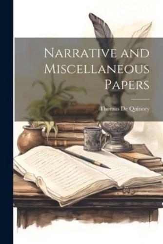 Narrative and Miscellaneous Papers