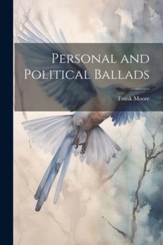 Personal and Political Ballads