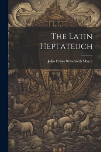 The Latin Heptateuch