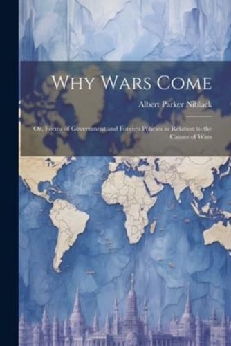 Why Wars Come