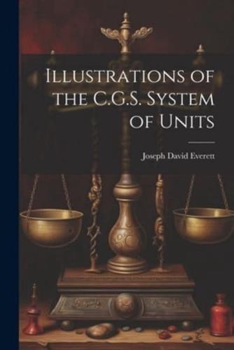 Illustrations of the C.G.S. System of Units