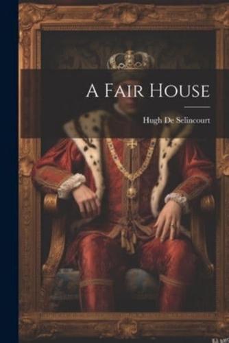 A Fair House