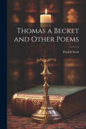 Thomas a Becket and Other Poems