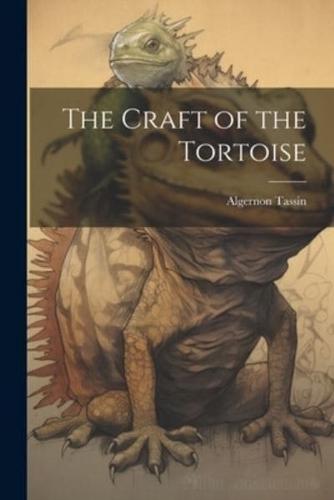 The Craft of the Tortoise
