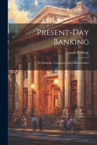 Present-Day Banking