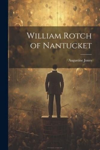 William Rotch of Nantucket