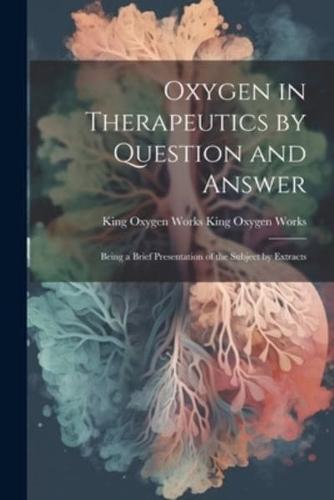 Oxygen in Therapeutics by Question and Answer