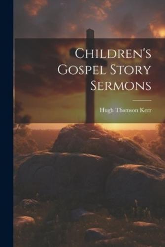 Children's Gospel Story Sermons