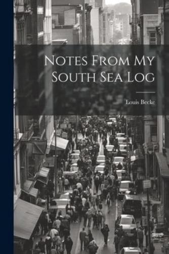 Notes From My South Sea Log