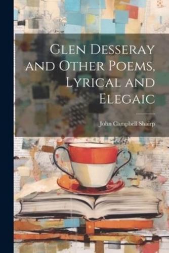 Glen Desseray and Other Poems, Lyrical and Elegaic