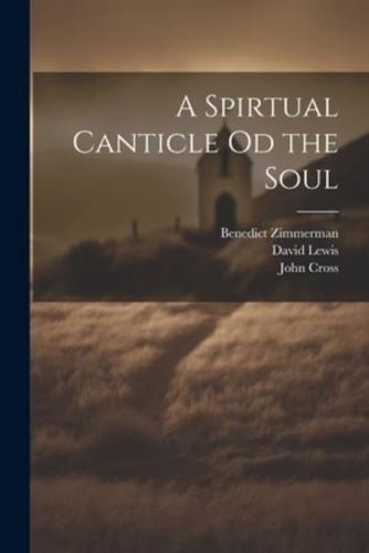 A Spirtual Canticle Od the Soul
