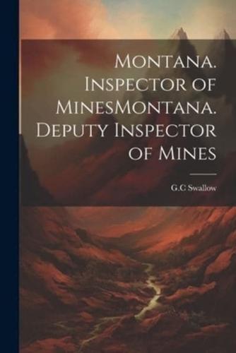 Montana. Inspector of MinesMontana. Deputy Inspector of Mines