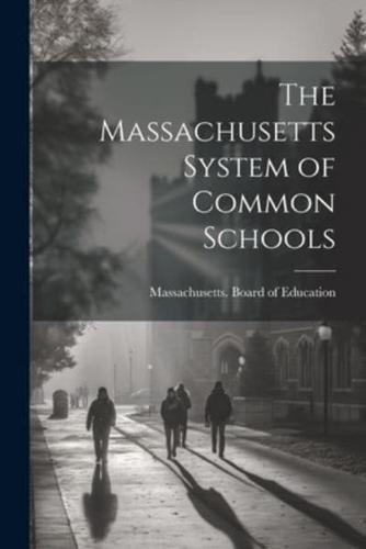 The Massachusetts System of Common Schools