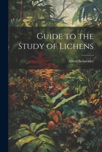 Guide to the Study of Lichens