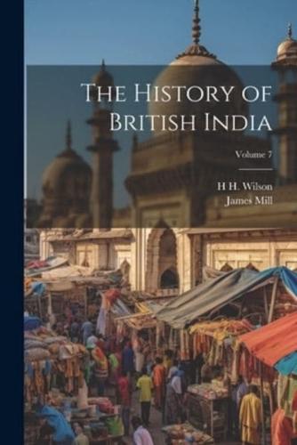 The History of British India; Volume 7