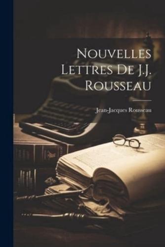 Nouvelles Lettres De J.J. Rousseau