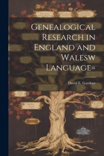 Genealogical Research in England and Walesw Language=