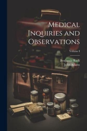 Medical Inquiries and Observations; Volume I