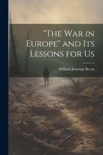 "The War in Europe" and Its Lessons for Us