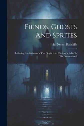 Fiends, Ghosts And Sprites