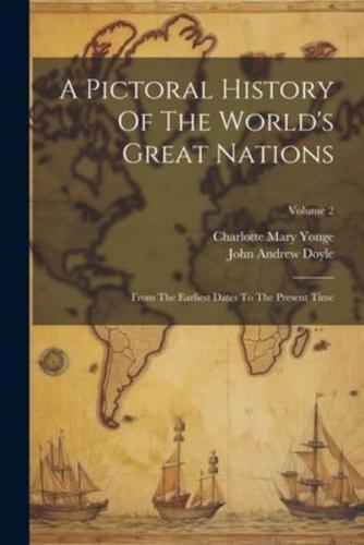 A Pictoral History Of The World's Great Nations
