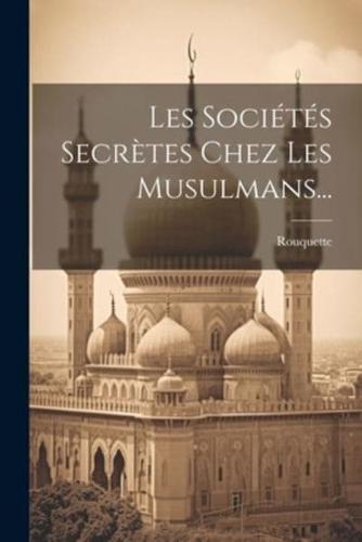 Les Sociétés Secrètes Chez Les Musulmans...