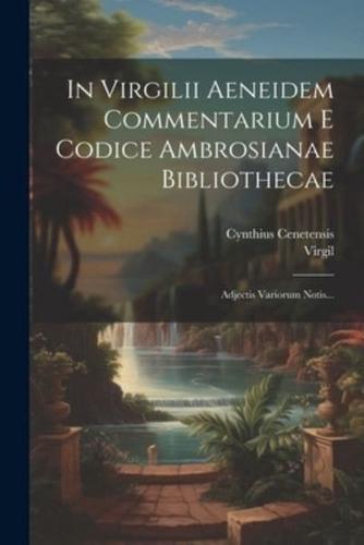 In Virgilii Aeneidem Commentarium E Codice Ambrosianae Bibliothecae