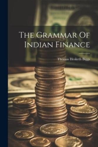 The Grammar Of Indian Finance