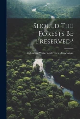 Should The Forests Be Preserved?
