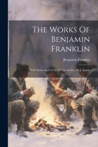 The Works Of Benjamin Franklin