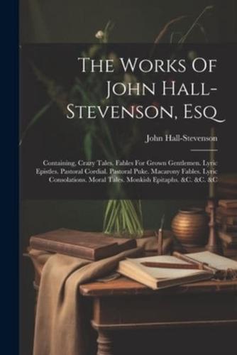 The Works Of John Hall-Stevenson, Esq