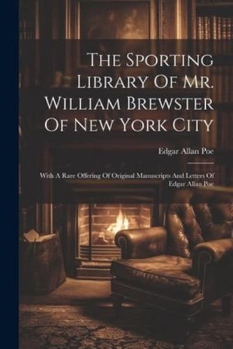 The Sporting Library Of Mr. William Brewster Of New York City