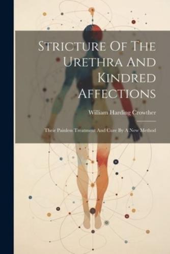 Stricture Of The Urethra And Kindred Affections