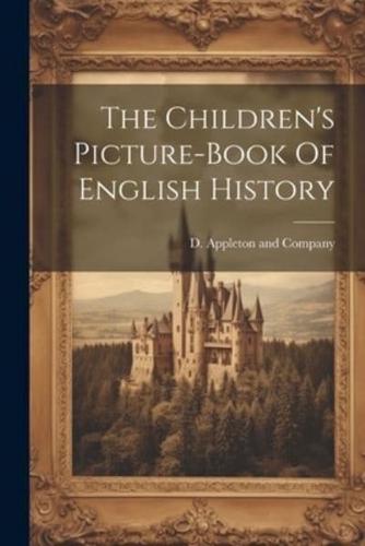 The Children's Picture-Book Of English History