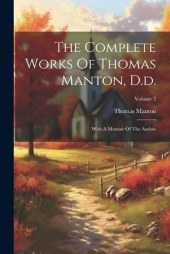 The Complete Works Of Thomas Manton, D.d.