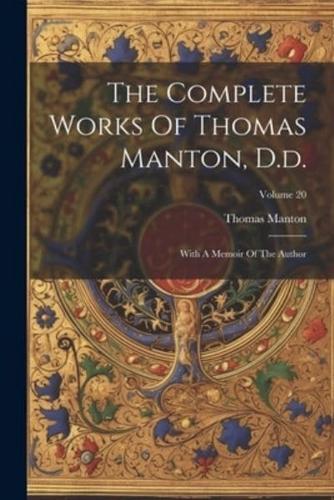 The Complete Works Of Thomas Manton, D.d.