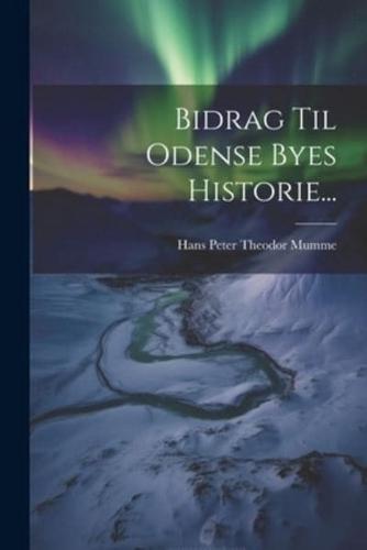 Bidrag Til Odense Byes Historie...