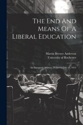 The End And Means Of A Liberal Education