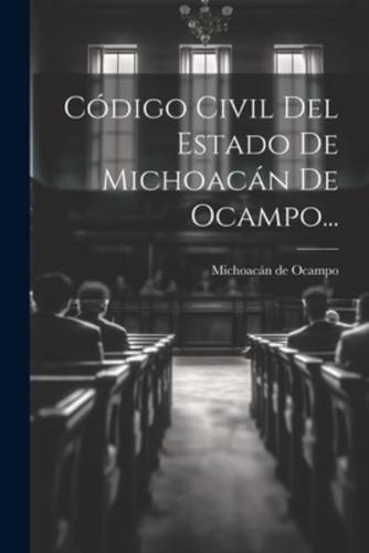 Código Civil Del Estado De Michoacán De Ocampo...