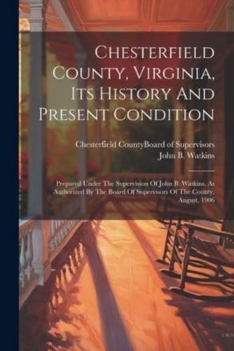 Chesterfield County, Virginia, Its History And Present Condition