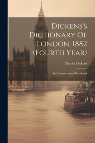 Dickens's Dictionary Of London, 1882 (Fourth Year)