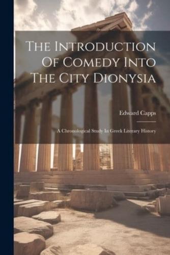 The Introduction Of Comedy Into The City Dionysia