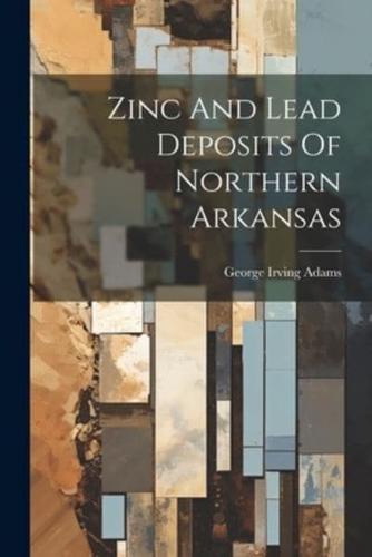 Zinc And Lead Deposits Of Northern Arkansas