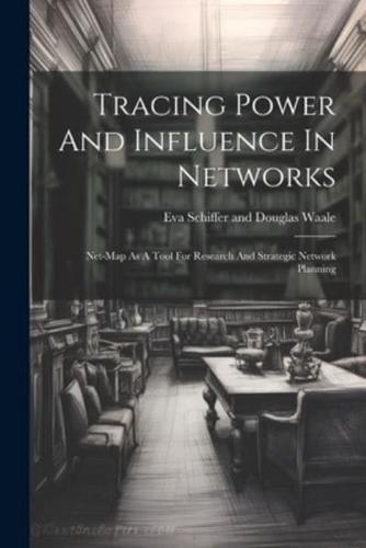 Tracing Power And Influence In Networks